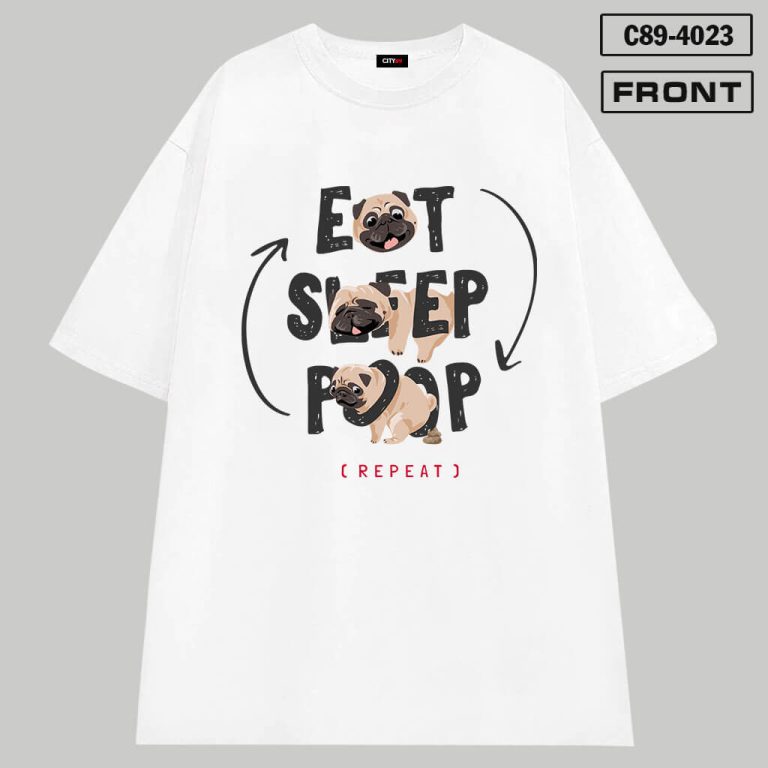 Áo thun in hình chó “Eat sleep poop”